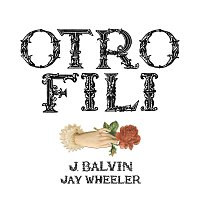 J. Balvin, Jay Wheeler – OTRO FILI