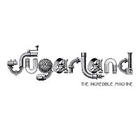 Sugarland – The Incredible Machine