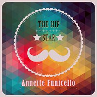 Annette Funicello – The Hip Star