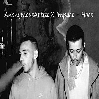 AnonymousArtizt, Impact – Hoes (feat. Impact)