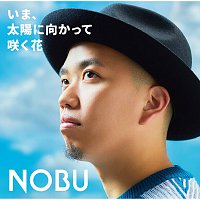 Nobu – Ima, Tiyouni Mukatte Saku Hana