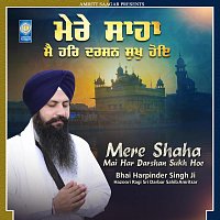 Bhai Harpinder Singh Ji Hazoori Ragi Sri Darbar Sahib Amritsar – Mere Shaha Mai Har Darshan Sukh Hoe