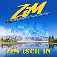 ZiM - Die Zillertaler Musikanten – ZiM isch in