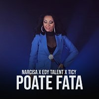 Narcisa, Edy Talent, Ticy – Poate fata