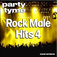 Party Tyme – Rock Male Hits 4 - Party Tyme [Vocal Versions]