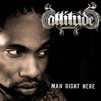 Attitude – Man Right Here [Radio Edit]