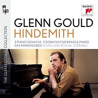 Glenn Gould – Glenn Gould plays Hindemith: 3 Piano Sonatas; 5 Sonatas for Brass & Piano; Das Marienleben