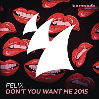 Felix – Don't You Want Me 2015