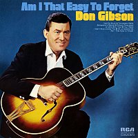 Don Gibson – Am I That Easy to Forget