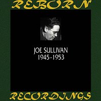 Joe Sullivan – 1945-1953 (HD Remastered)