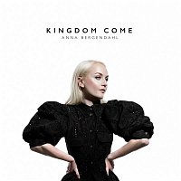 Anna Bergendahl – Kingdom Come