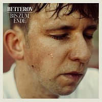 Betterov – Bis zum Ende