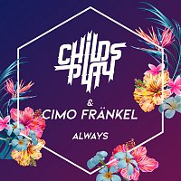 ChildsPlay, Cimo Fränkel – Always