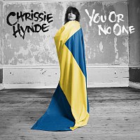 Chrissie Hynde – You Or No One