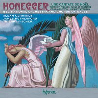 BBC National Orchestra of Wales, Thierry Fischer – Honegger: Une Cantate de Noel, Cello Concerto & Other Orchestral Works