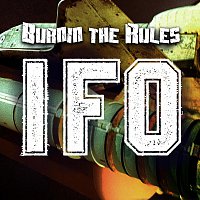 Burnin The Rules – IFO