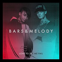 Bars and Melody – Love To See Me Fail