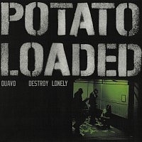 Quavo, Destroy Lonely – Potato Loaded