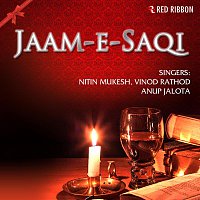 Nitin Mukesh, Anup Jalota, Vinod Rathod – Jaam-e-Saqi