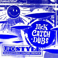 Nick Catchdubs – UFO Style [Masayoshi Iimori Remix]