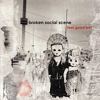 Broken Social Scene – Feel Good Lost