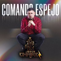 Jesús Chairez – Comando Espejo