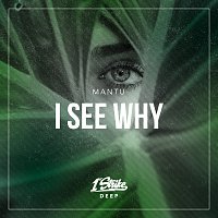 MANTU – I See Why