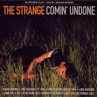 The Strange – Comin' Undone