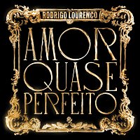 Rodrigo Lourenco – Amor Quase Perfeito
