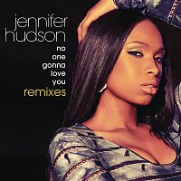 Jennifer Hudson – No One Gonna Love You Remixes