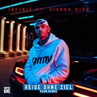 Infinit, Sierra Kidd – Reise ohne Ziel [Club Remix]