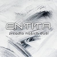 Entita – Zrcadlo našich duší