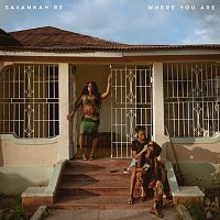 Savannah Ré – Where You Are