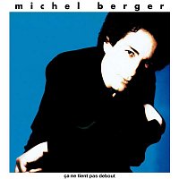 Michel Berger – Ca ne tient pas debout (Remasterisé en 2002) [Edition Deluxe]