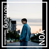 Noa, Twopee Southside – Too Young