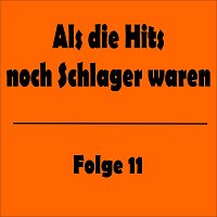 Různí interpreti – Als die Hits noch Schlager waren Folge 11