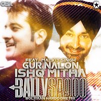 Bally Sagoo, Malkit Singh – Gur Nalon Ishq Mitha [Boliyaan Hardcore Mix]
