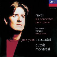 Jean-Yves Thibaudet, Orchestre symphonique de Montréal, Charles Dutoit – Ravel: Piano Concertos/Honegger: Piano Concertino/Francaix: Piano Concertino