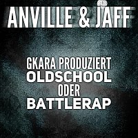 Anville, Jaff – Oldschool oder Battlerap