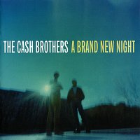 The Cash Brothers – A Brand New Night