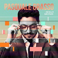 Pasquale Grasso – Solo Monk