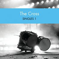 The Cross – Singles 1