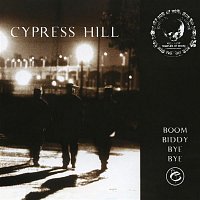 Cypress Hill – Boom Biddy Bye Bye