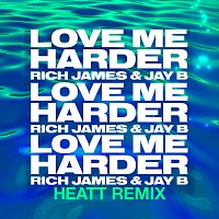 Rich James, Jay B – Love Me Harder [HEATT Remix]