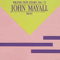 John Mayall – Brand New Start ’66 - ’71 - John Mayall - Best