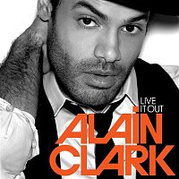 Alain Clark – Live It Out