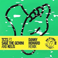 TCTS, Sage The Gemini & Kelis – Do It Like Me (Icy Feet) (Danny Howard Remix)