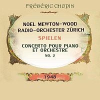 Noel Mewton-Wood / Radio-Orchester Zurich spielen: Frédéric Chopin: Concerto pour piano et orchestre No 2