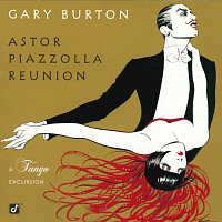 Gary Burton – Astor Piazzolla Reunion: A Tango Excursion