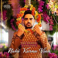 Pav Dharia, Manav Sangha – Nahi Karna Viah